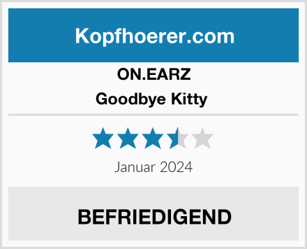 ON.EARZ Goodbye Kitty  Test